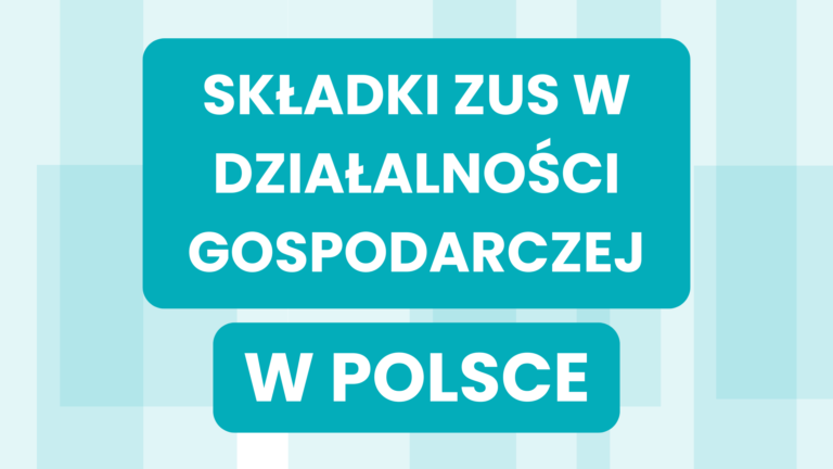 SKŁADKI ZUS W DZIAŁALNOŚCI GOSPODARCZEJ W POLSCE