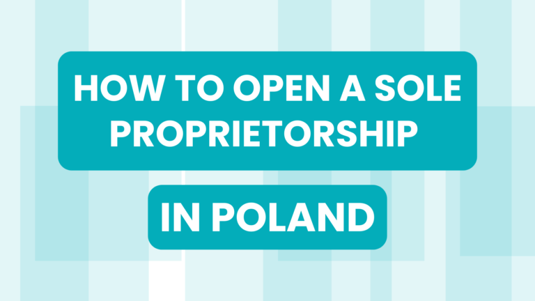 HOW TO OPEN A SOLE PROPRIETORSHIP IN POLAND